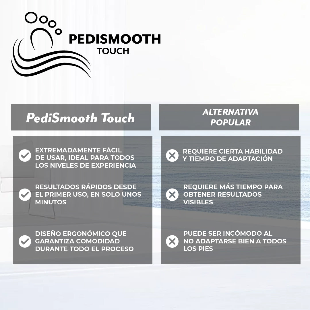 PediSmooth Touch™ - Pies suaves sin esfuerzo